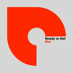 Riot - Single by Ready or Not album reviews, ratings, credits