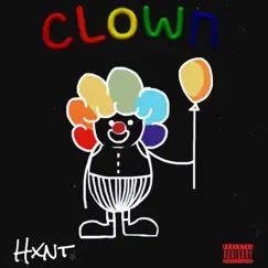Clown - Single by Hxnt album reviews, ratings, credits