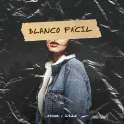 Blanco Fácil (feat. Subze) - Single by Xenon album reviews, ratings, credits
