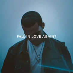 Fall in Love Again? Song Lyrics