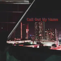 Call Out My Name - Single by Carl T album reviews, ratings, credits