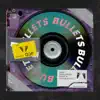 Bullets (feat. Yung Sarria) - Single album lyrics, reviews, download