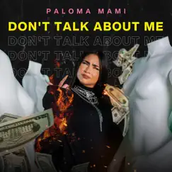 Don't Talk About Me - Single by Paloma Mami album reviews, ratings, credits