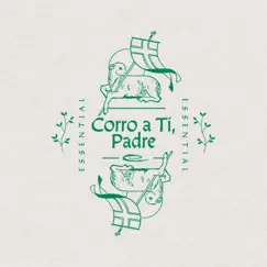 Corro a Ti, Padre - Single by Essential Worship & Seth Condrey album reviews, ratings, credits