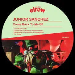 Come Back to Me - EP by Junior Sanchez album reviews, ratings, credits