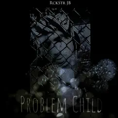 Problem Child - Single by RckStr JB album reviews, ratings, credits