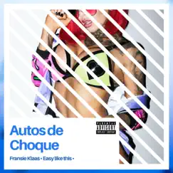 Autos de Choque (feat. Easy Like This As Elit) Song Lyrics