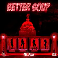 Better Soup - Single by Mr. Dutch album reviews, ratings, credits