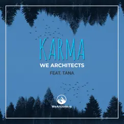 Karma (feat. Tana) - Single by We Architects album reviews, ratings, credits
