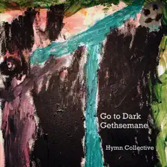 Go to Dark Gethsemane - Single by Hymn Collective album reviews, ratings, credits