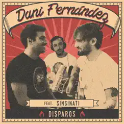 Disparos (feat. Sinsinati) [Acústica] - Single by Dani Fernández album reviews, ratings, credits