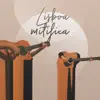 Lisboa Mitifica (feat. Barras O Barrancos) - Single album lyrics, reviews, download