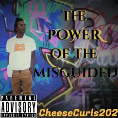 The Power of the Misguided - Single by CheeseCurls202 album reviews, ratings, credits