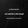 Faz Sentir o Teu Nome (feat. Edgar Domingos & Filho do Zua) - Single album lyrics, reviews, download