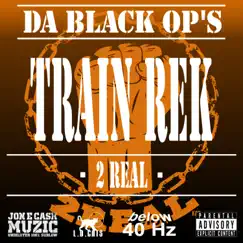 Train REK (feat. 2 Real) Song Lyrics