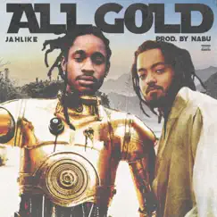All Gold - Single by JahLike album reviews, ratings, credits