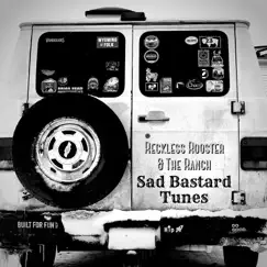 Sad Bastard Tunes by Reckless Rooster & the Ranch album reviews, ratings, credits