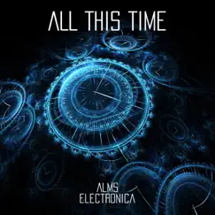 All This Time - Single by Alms Electronica album reviews, ratings, credits