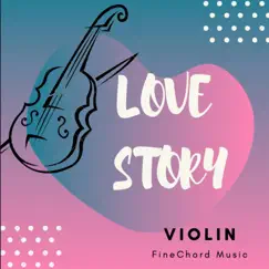 Theme from Love Story (Violin) - Single by FineChord Music album reviews, ratings, credits