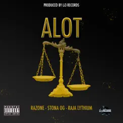Alot - Single by RazOne, Stona OG & Raja Lythium album reviews, ratings, credits