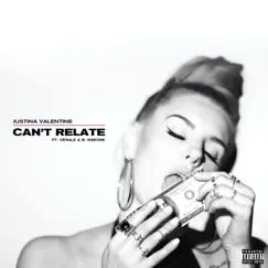 Can't Relate (feat. Vena.E & B. Simone) - Single by Justina Valentine album reviews, ratings, credits