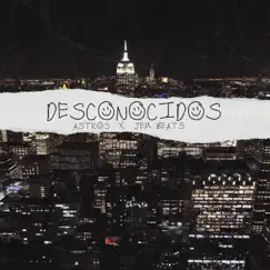 Desconocidos - Single by Astros & Jem Beats album reviews, ratings, credits