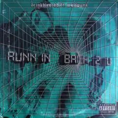 Runnin' Back 2 U (feat. Wulfpunk) - Single by Drinkbleachh album reviews, ratings, credits