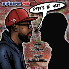 State Ya Biz - Single by D Prime 215 album reviews, ratings, credits