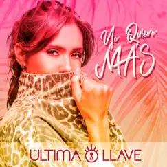 Yo Quiero Más - Single by Última Llave album reviews, ratings, credits