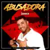 Abusadora - Single album lyrics, reviews, download