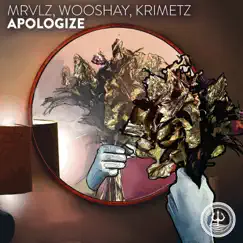 Apologize - Single by MRVLZ, Wooshay & KRIMETZ album reviews, ratings, credits