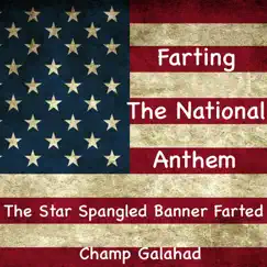 Farting the National Anthem the Star Spangled Banner Farted Song Lyrics