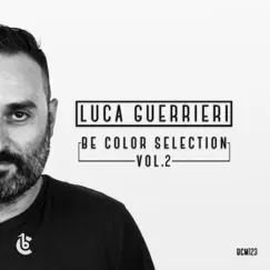 Luca Guerrieri Be Color Selection, Vol. 2 by Various Artists album reviews, ratings, credits