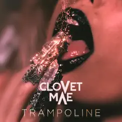 Trampoline - Single by Clovet Mae album reviews, ratings, credits