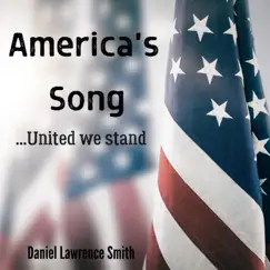 America's Song (United We Stand) - Single by Daniel Lawrence Smith album reviews, ratings, credits