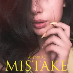 Mistake - Single by Alisher XO album reviews, ratings, credits