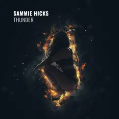 Thunder - Single by Sammie Hicks album reviews, ratings, credits