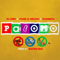 Palomo - Single by DJ LOBO, Guariboa & Yomel El Meloso album reviews, ratings, credits