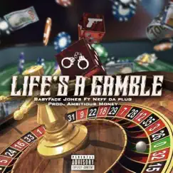Life's a Gamble (feat. Neff Da Plug) - Single by BabyFace Jones album reviews, ratings, credits