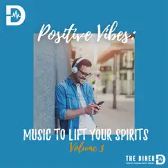 Positive Vibes: Music To Lift Your Spirits, Vol. 3 by The Diner album reviews, ratings, credits