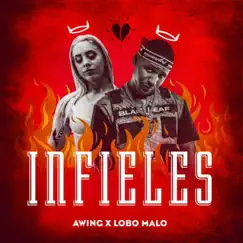 Infieles (feat. A-WING) - Single by Lobo Malo album reviews, ratings, credits