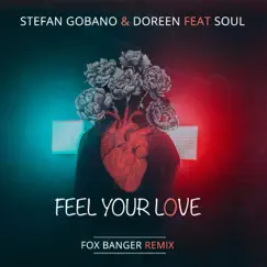 Feel your Love (feat. Soul) [Fox Banger Remix] - Single by Stefan Gobano & Doreen album reviews, ratings, credits