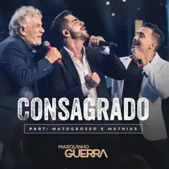 Consagrado (Ao Vivo) [feat. Matogrosso & Mathias] - Single by Marquinho Guerra album reviews, ratings, credits