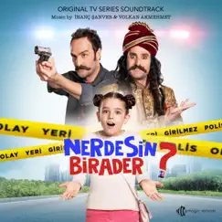 Nerdesin Birader (Original TV Series Soundtrack) by Volkan Akmehmet & İnanç Şanver album reviews, ratings, credits