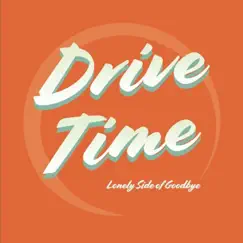Lonely Side of Goodbye by Drive Time album reviews, ratings, credits