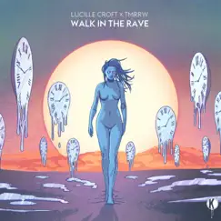 Walk In the Rave - Single by Lucille Croft & TMRRW album reviews, ratings, credits