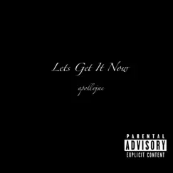Lets Get It Now - Single by Apollojae album reviews, ratings, credits