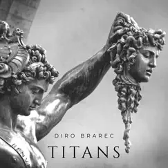 Titans - Single by Diro Brarec album reviews, ratings, credits