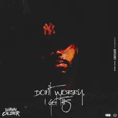 Don't Worry, I Got This - Single by Shawn Caliber album reviews, ratings, credits