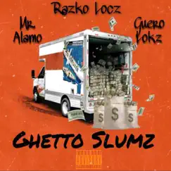 Ghetto Slumz (feat. Mr. Alamo & Guero Lokz) - Single by Razko Locz album reviews, ratings, credits